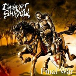 Eminent Shadow : Final War